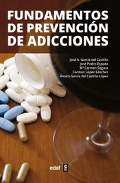 FUNDAMENTOS DE PREVENCION DE ADICCIONES, Garcia Del Castillo, Jose Antonio Y Varios - EDAF EDITORIAL