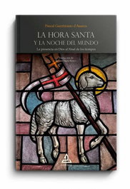 La Hora Santa y la noche del mundo, Pascal Gambirasio d'Asseux - DELFOS
