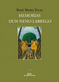 Memorias dun neno labrego, Xosé Neira Vilas - GALAXIA
