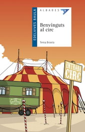 Benvinguts al circ, Teresa Broseta Fandos - EDELVIVES COMUNITAT VALENCIANA
