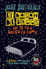 El Bosón de Higgs, Javier Santaolalla - La Esfera de los Libros