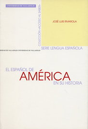 El español de América en su historia, José Luis Rivarola Rubio - UNIV.VALLADOLID