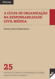 A culpa de organização na responsabilidade civil médica, Daniela Sofia Gomes Costa - PETRONY EDITORES