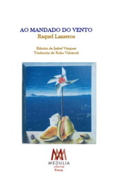 Ao mandado do vento, Raquel Lanseros - MEDULIA