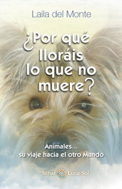 POR QUE LLORAIS LO QUE NO MUERE, Laila del Monte - ISTHAR LUNA-SOL