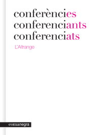 CONFERENCIES CONFERENCIANTS CONFERENCIATS, ALTRANGE - COMANEGRA