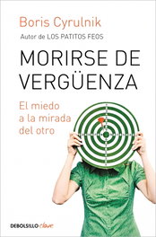 Morirse de vergüenza, Boris Cyrulnik - DEBOLSILLO
