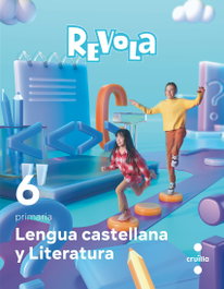 Lengua castellana y Literatura 6e.Primària. Revola. Catalunya 2023, Esther Echevarría - CRUILLA