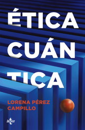 Ética cuántica, Lorena Pérez Campillo - TECNOS