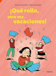 ¡Qué rollo, otra vez vacaciones!, Zoran Drvenkar - LOGUEZ EDICIONES