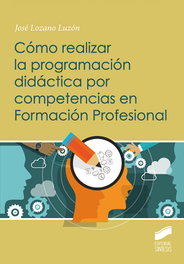 SINTESIS EDITORIAL, Cómo realizar la programación didáctica por competencias en Formación Profesional - SINTESIS EDITORIAL