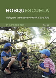 Omega, BOSQUESCUELA: GUIA EDUCACION INFANTIL AL AIRE LIBRE, Philip Bruchner - Omega