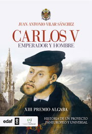 Carlos V: Emperador y hombre, Juan Antonio Vilar - EDAF EDITORIAL