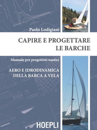 Capire e progettare le barche, Paolo Lodigiani - ULRICO HOEPLI