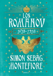 Los Románov 1613-1918, Simon Sebag Montefiore - CRITICA