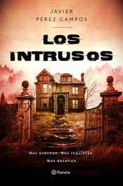 Los Intrusos, Javier Pérez Campos - PLANETA