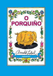 KALANDRAKA O porquiño, Arnold Lobel - KALANDRAKA