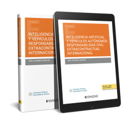 Inteligencia artificial y vehículos autónomos: responsabilidad civil extracontractual internacional, Raúl Lafuente Sánchez - ARANZADI