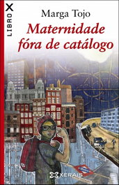 Maternidade fóra de catálogo, Marga Tojo - XERAIS