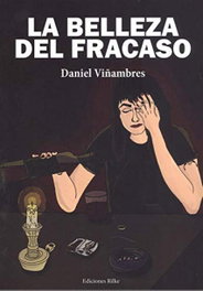 Ediciones Rilke, La belleza del fracaso, Daniel Viñambres Martínez - Ediciones Rilke