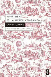 Vivir bien es la mejor venganza, Calvin Tomkins - ALPHA DECAY