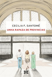 Unha rapaza de provincias, Cecilia F. Santomé - XERAIS