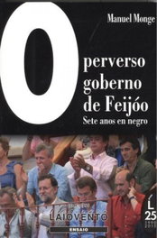 O perverso goberno de feijoo, Manuel Monge - LAIOVENTO, S.L.