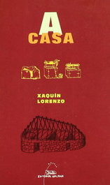 A casa, Xaquín Lorenzo Fernández - GALAXIA