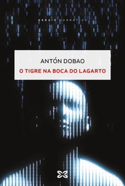 O tigre na boca do lagarto, X. Antón Dobao - XERAIS
