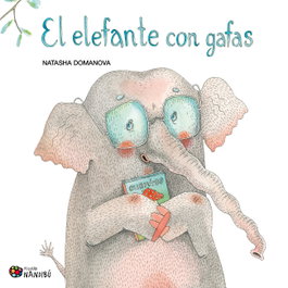 MILENIO EDITORIAL, El elefante con gafas - Natasha Domanova