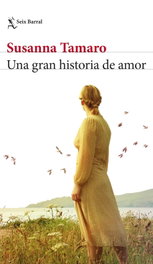 Una gran historia de amor, Susanna Tamaro - SEIX BARRAL EDICIONES