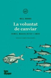 La voluntat de canviar, Bell Hooks - TIGRE DE PAPER