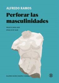 Perforar las masculinidades, Roy Galán/Miguel Missé - Bellaterra