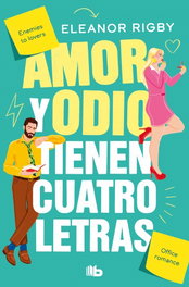 Amor y odio tienen cuatro letras, Eleanor Rigby - B DE BOLSILLO