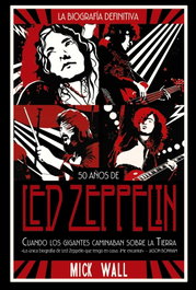 LED ZEPPELIN: CUANDO GIGANTES CAMINABAN SOBRE TIERRA, Mick Wall - ALIANZA