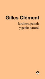 Jardines, paisaje y genio natural, Gilles Clément - PUENTE EDITORES