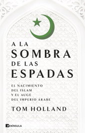 A la sombra de las espadas, Tom Holland - PENINSULA