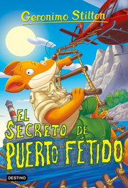 DESTINO INFANTIL, El secreto de Puerto Fétido, Geronimo Stilton - Geronimo Stilton