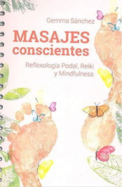 Hispamerica Books Masajes conscientes: Reflexiología podal, Reiki y Mindfulness