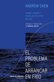 El problema de arrancar en frío, Andrew Chen - LIBROS DE CABECERA