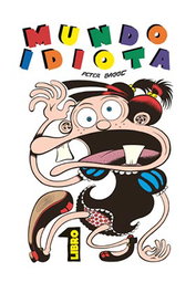 Mundo Idiota. Tomo 1