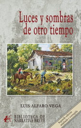EDITORIAL ADARVE, Luces y sombras de otro tiempo, Luis Alfaro Vega