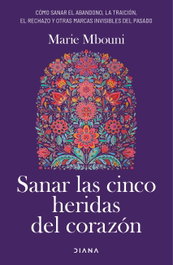 Sanar las cinco heridas del corazón, Marie Mbouni - DIANA EDITORIAL