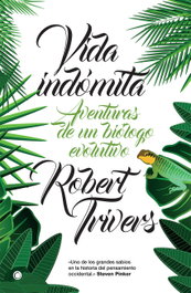 Vida Indómita, Robert Trivers - Antoni Bosch