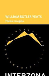 Poesía escogida, William Butler Yeats - INTERZONA