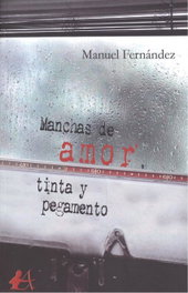MANCHAS DE AMOR, TINTA Y PEGAMENTO, Manuel Fernández - EDITORIAL ADARVE