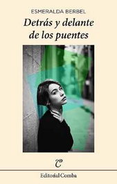 EDICIONES COMBA, Detrás y delante de los puentes, Esmeralda Berbel