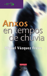XERAIS, Anxos en tempos de chuvia, Miguel Vázquez Freire - XERAIS