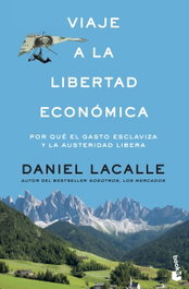 Viaje a la libertad económica, Daniel Lacalle - BOOKET