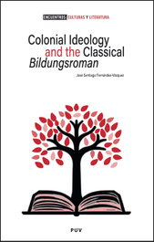 Colonial Ideology and the classical 'Bildungsroman', José Santiago Fernández-Vázquez - UNIVERSITAT VALENCIA